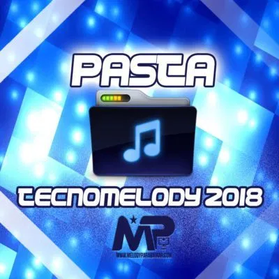 Pasta de Tecnomelody Mp3 Gratis para Baixar, Mês de Dezembro 2018
