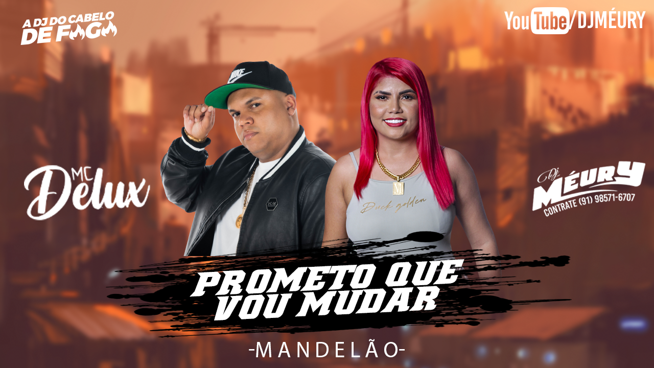 MC DELUX Feat. DJ MÉURY – PROMETO QUE VOU MUDAR ( M A N D E L Ã O )