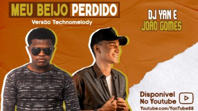 DJ YAN E JOÃO GOMES - MEU BEIJO PERDIDO (VERSÃO TECHNOMELODY)