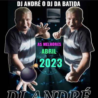 SET LANÇAMENTOS ABRIL 2023 - DJ ANDRE O DJ DA BATIDA