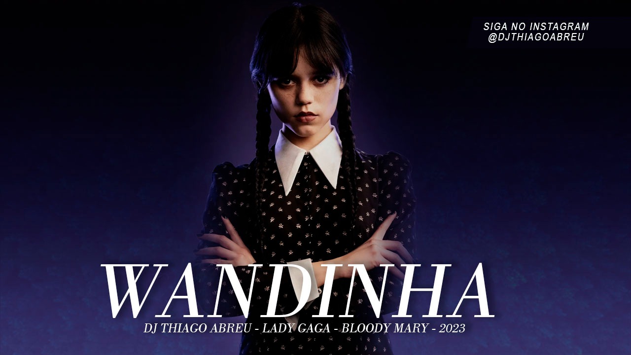DJ THIAGO ABREU- BLOODY MARY – WANDINHA 2023