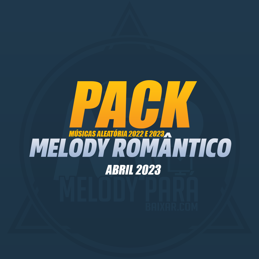 PACK MELODY ROMÂNTICO 22 e 23 ABRIL