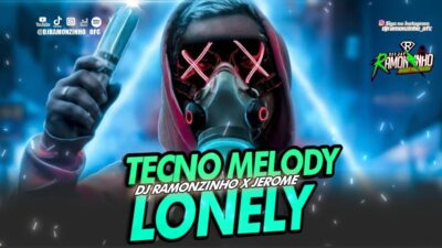 DJ RAMONZINHO X JEROME - LONELY (TECNO MELODY) 2023